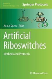 Artificial Riboswitches Methods And Protocols by Atsushi Ogawa