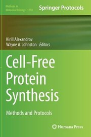 Cellfree Protein Synthesis Methods And Protocols by Kirill Alexandrov