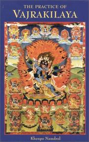 Cover of: The Practice of Vajrakilaya | Khenpo Namdrol Rinpoche