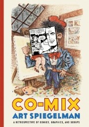 Cover of: Comix A Retrospective Of Comics Graphics And Scraps by 