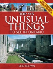 Cover of: Top 115 Unusual Things To See In Ontario