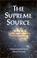 Cover of: The supreme source