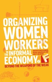 Cover of: Organizing Women Workers In The Informal Economy Beyond The Weapons Of The Weak