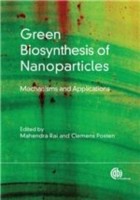 Green Biosynthesis Of Nanoparticles Mechanisms And Applications by Mahendra Rai