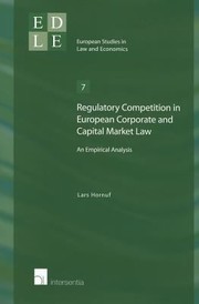 Regulatory Competition In European Corporate And Capital Market Law An Empirical Analysis by Lars Hornuf