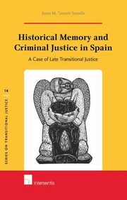 Cover of: Historical Memory And Criminal Justice In Spain A Case Of Late Transitional Justice