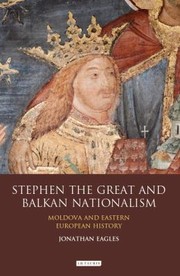 Cover of: Stephen The Great And Balkan Nationalism Moldova And Eastern European History