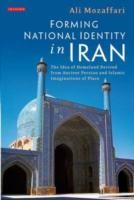 Cover of: Forming National Identity In Iran The Idea Of Homeland Derived From Ancient Persian And Islamic Imaginations Of Place