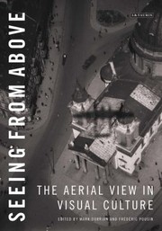 Seeing From Above A Cultural History Of The Aerial View cover