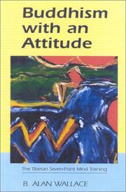 Cover of: Buddhism with an attitude by B. Alan Wallace