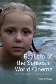 Realism Of The Senses In Contemporary World Cinema The Experience Of Physical Reality