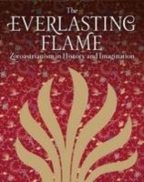Cover of: The Everlasting Flame Zoroastrianism In History And Imagination by 