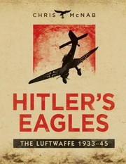 Cover of: Hitlers Eagles The Luftwaffe 193345 by 