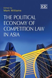 Cover of: The Political Economy Of Competition Law In Asia