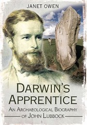 Cover of: Darwins Apprentice An Archaeological Biography Of John Lubbock