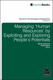 Cover of: Managing Human Resources By Exploiting And Exploring Peoples Potentials