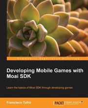 Cover of: Developing Mobile Games with MOAI SDK by Francisco Tufr