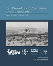 Cover of: The Protoelamite Settlement And Its Neighbors Tepe Yahya Period Ivc