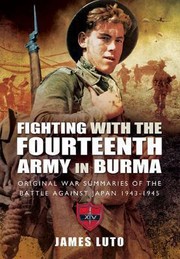 Fighting with the Fourteenth Army in Burma by James Luto