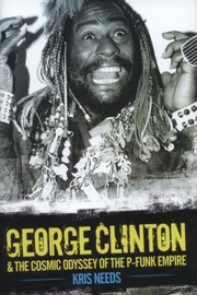 Dr Funkenstein The Life Times Of George Clinton The Pfunk Empire by Kris Needs