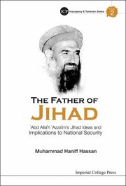 Cover of: The Father Of Jihad Abd Allah Azzams Jihad Ideas And Implications To National Security by 