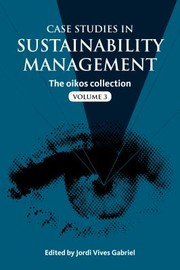 Cover of: Case Studies In Sustainability Management The Oikos Collection