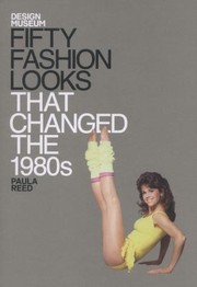Cover of: Design Museum Fifty Fashion Looks That Changed The 1980s