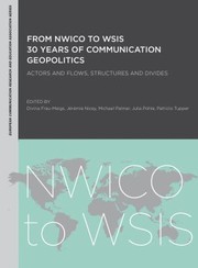 Cover of: From Nwico To Wsis 30 Years Of Communication Geopolitics Actors And Flows Structures And Divides by 