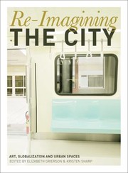 Cover of: Reimagining The City Art Globalization And Urban Spaces by 