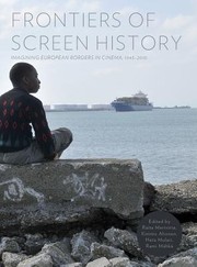 Cover of: Frontiers Of Screen History Imagining European Borders In Cinema 19452010
