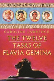Cover of: The Twelve Tasks Of Flavia Gemina A Roman Mystery