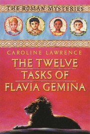 Cover of: The Twelve Tasks Of Flavia Gemina A Roman Mystery by 