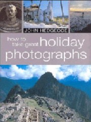 Cover of: How To Take Great Holiday Photographs by 