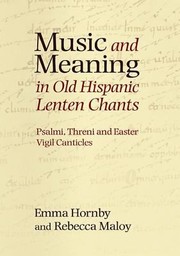 Cover of: Music And Meaning In Old Hispanic Lenten Chants Psalmi Threni And The Easter Vigil Canticles by 