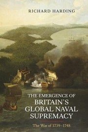 Cover of: The Emergence Of Britains Global Naval Supremacy The War Of 17391748