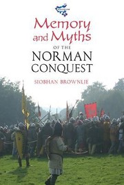 Cover of: Memory And Myths Of The Norman Conquest by 