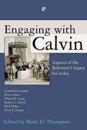 Cover of: Engaging With Calvin Aspects Of The Reformers Legacy For Today