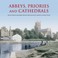 Cover of: Abbeys Priories and Cathedrals Historic Britain