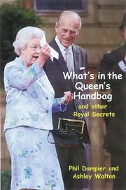 Cover of: Whats In The Queens Handbag And Other Royal Secrets