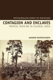 Cover of: Contagion And Enclaves Tropical Medicine In Colonial India by 