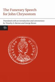 The Funerary Speech For John Chrysostom by Timothy David