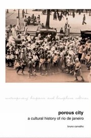 Cover of: Porous City A Cultural History Of Rio De Janeiro From The 1810s Onward