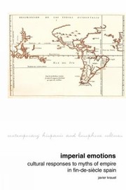 Cover of: Imperial Emotions Cultural Responses To Myths Of Empire In Findesicle Spain by 