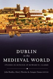Cover of: Dublin In The Medieval World Studies In Honour Of Howard B Clarke