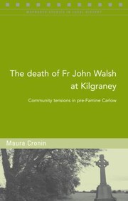 Cover of: The Death Of Fr John Walsh At Kilgraney Community Tensions In Prefamine Carlow