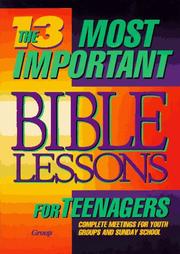 Cover of: The 13 most important Bible lessons for teenagers.