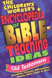Cover of: The Children's Worker's Encyclopedia of Bible-Teaching Ideas by Group