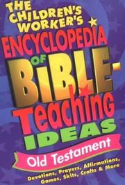 Cover of: The Children's Worker's Encyclopedia of Bible-Teaching Ideas: Old Testament