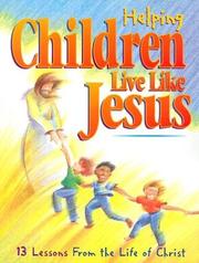 Cover of: Helping children live like Jesus by Cindy Smith