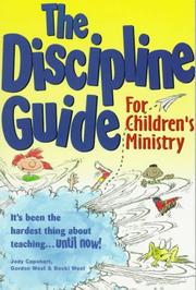 Cover of: The discipline guide for children's ministry by Jody Capehart